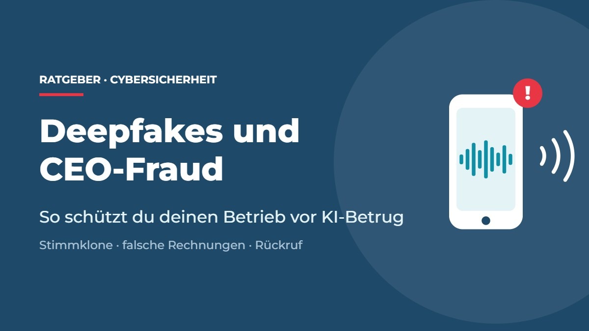 Titelbild: Deepfakes und CEO-Fraud. So schützt du deinen Betrieb vor KI-Betrug