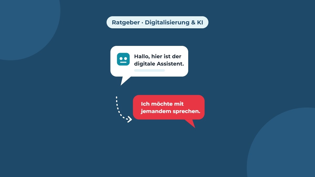 Grafik: Sprechblase eines digitalen Assistenten und Antwort „Ich möchte mit jemandem sprechen“